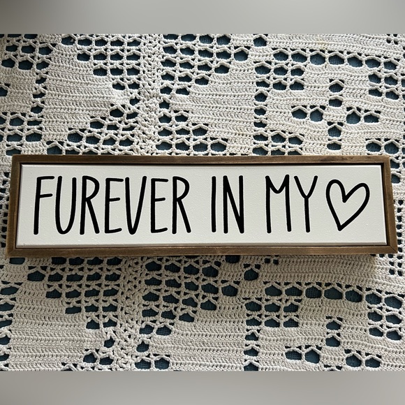 Other - Furever In My ❤️ wooden sign